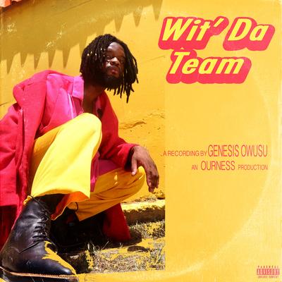 Wit' Da Team By Genesis Owusu's cover
