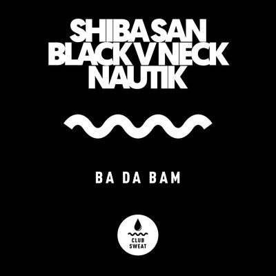 Ba Da Bam By Shiba San, Black V Neck, Nautik's cover