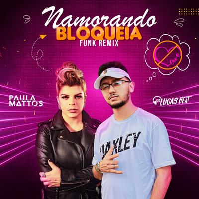 Namorando Bloqueia (Funk Remix) By Paula Mattos's cover