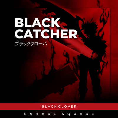 Black Catcher (From "Black Clover") By Laharl Square, omar1up's cover