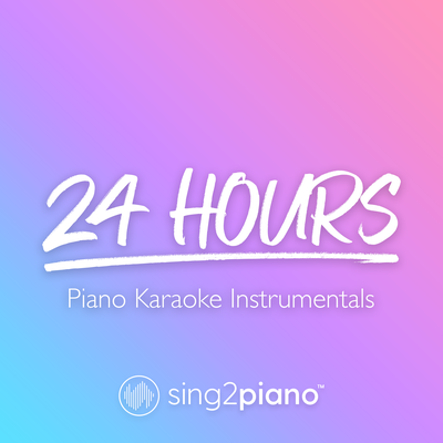 24 Hours (Originally Performed by Shawn Mendes) (Piano Karaoke Version) By Sing2Piano's cover