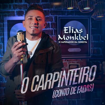 O Carpinteiro By Elias Monkbel's cover