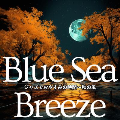 Autumn Hues Night's Cool Whisper By Blue Sea Breeze's cover