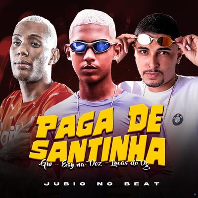 Paga de Santinha (feat. Lucas do VG & Mc Gw) (feat. Lucas do VG & Mc Gw)'s cover