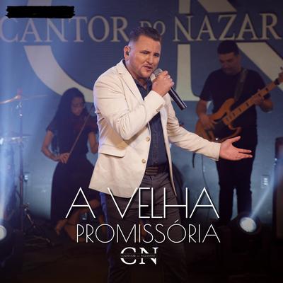 A Velha Promissória By Cantor do Nazareno's cover