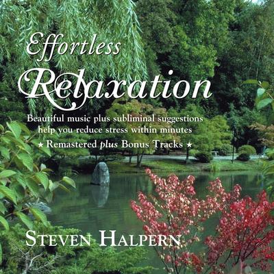 Effortless Relaxation, Pt. 1 ((Bonus) Remastered) By Steven Halpern, Georgia Kelly, Schawkie Roth, Kat Eppel, Bob Stohl's cover