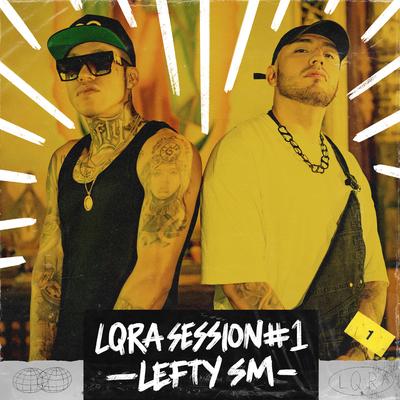 LQRA Session #1 By La Loquera, Lefty Sm's cover