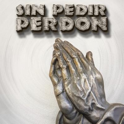 Sin Pedir Perdón's cover