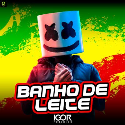Banho de Leite By Igor Producer, Alysson CDs Oficial's cover