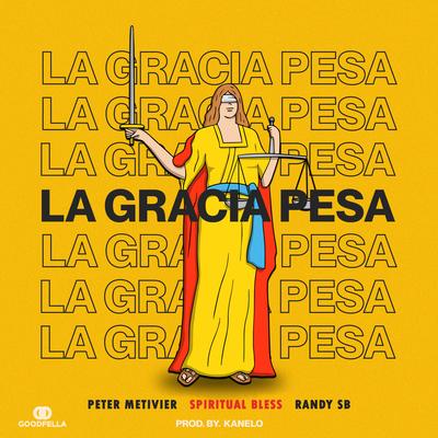 La Gracia Pesa By Peter Metivier, Spiritual Bless, Randy SB's cover