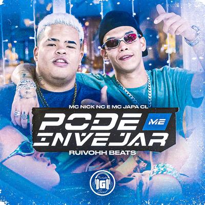 Pode Me Invejar By MC Nick NC, Mc Japa CL, Ruivohh Beats's cover