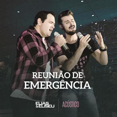 Reunião de Emergência (Acústico) By Elias e Eliseu's cover