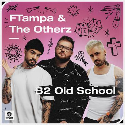 B2 The Old School By FTampa, The Otherz's cover