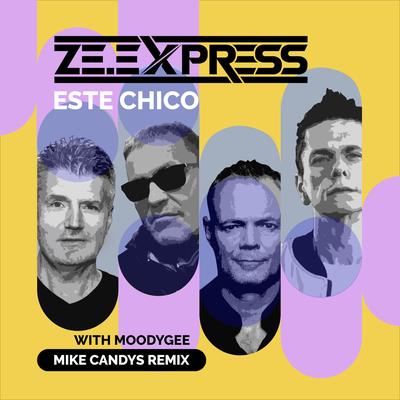 Este Chico (Mike Candys Remix) By ZE.Express, Moodygee, Mike Candys's cover