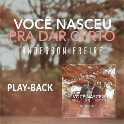 Você Nasceu Pra Dar Certo (Playback) By Anderson Freire's cover