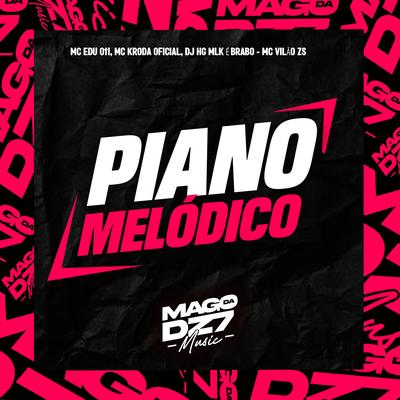 Piano Melódico (feat. MC VILÃO ZS) (feat. MC VILÃO ZS) By MC EDU 011, Mc Kroda Oficial, DJ HG MLK É BRABO, MC VILÃO ZS's cover