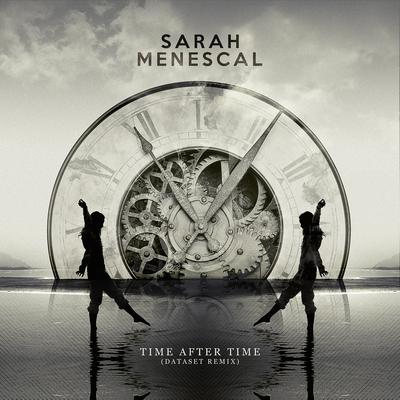 Time After Time (Dataset Remix) By Sarah Menescal, Dataset's cover