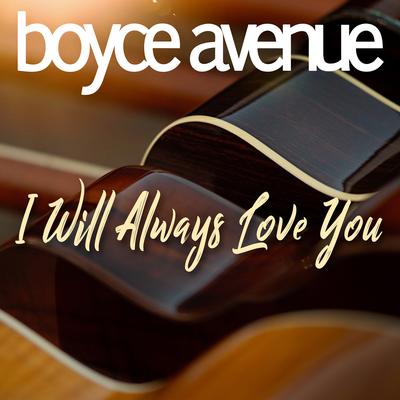 I Will Always Love You By Boyce Avenue's cover