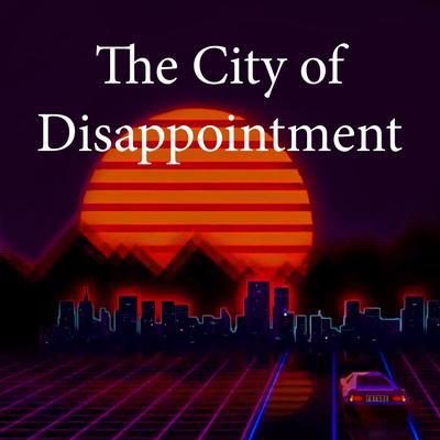 The City of Disappointment (Official Audio)'s cover