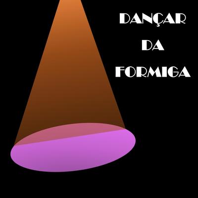 Dançar da Formiga's cover