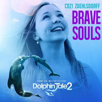 Brave Souls (From "Dolphin Tale 2") By Cozi Zuehlsdorff's cover