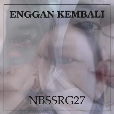 Enggan Kembali's cover