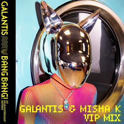BANG BANG! (My Neurodivergent Anthem) [Galantis & Misha K VIP Mix]'s cover