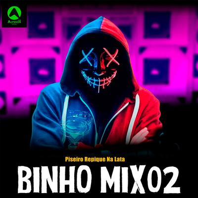 Piseiro Repique na Lata (feat. Alysson CDs Oficial) By Binho Mix02, Alysson CDs Oficial's cover