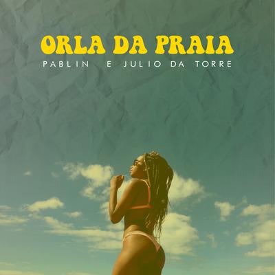 Orla da Praia By Pablin, Julio da Torre's cover