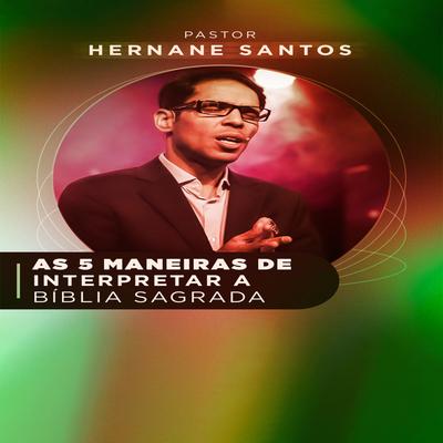 As 5 Maneiras de Interpretar a Bíblia Sagrada Parte 6 By Pastor Hernane Santos's cover