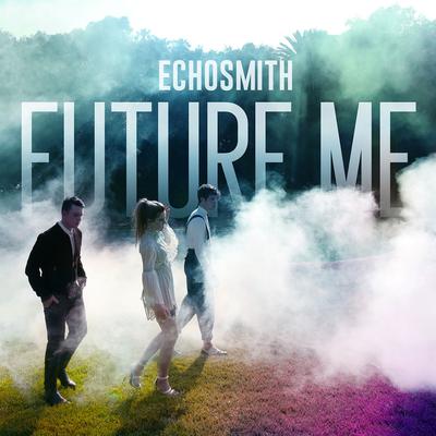 Future Me By Echosmith's cover