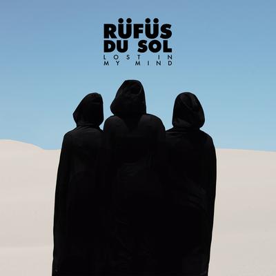 Lost in My Mind By RÜFÜS DU SOL's cover