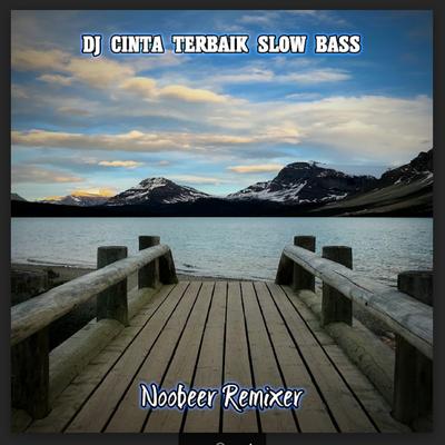 DJ CINTA TERBAIK SLOW BASS's cover