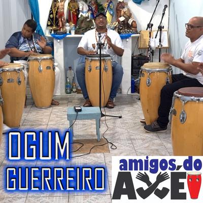 Ogum Guerreiro (Ao Vivo) By Amigos do Axé's cover