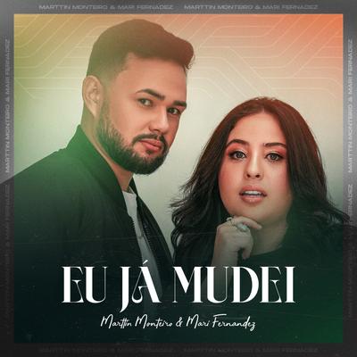 Eu Já Mudei By Marttin Monteiro, Mari Fernandez's cover