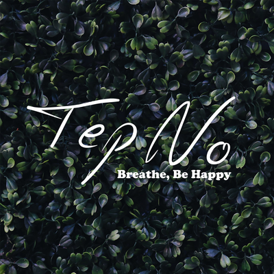 Breathe, Be Happy By Tep No's cover