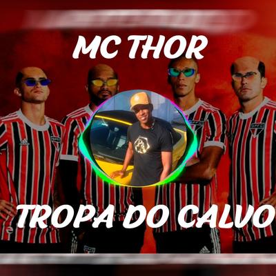 Tropa do Calvo By Mc Thor's cover