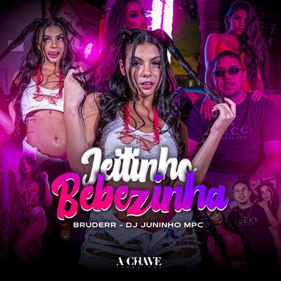 Jeitinho Bebezinha By Bruderr, Dj Juninho Mpc's cover