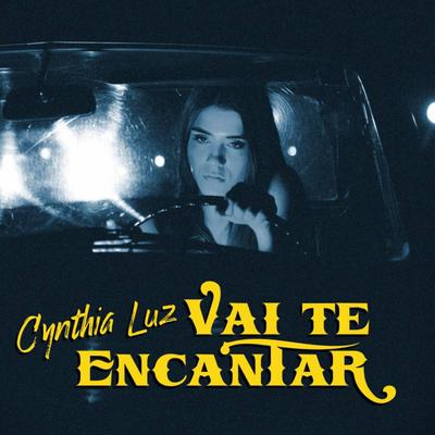 Vai Te Encantar By Cynthia Luz, Pedro Lotto, Paiva Prod's cover