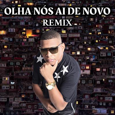 Olha Nós Aí de Novo (Remix) By MC K9's cover