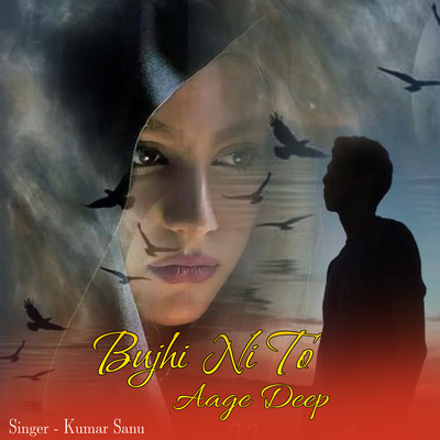 Bujhi Ni to Aage Deep's cover