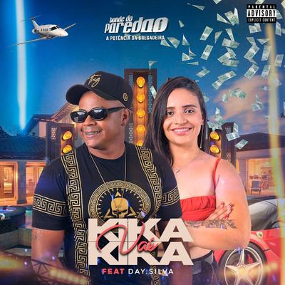Kika Kika Vai (feat. Day Silva) (feat. Day Silva) By Bonde do Paredão, Day Silva's cover