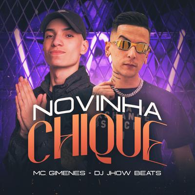 Novinha Chique By DJ JHOW BEATS, Mc Gimenes's cover