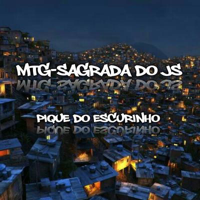 MTG-SAGRADA DO JS-PIQUE DO ESCURIN By DJ JS DO PC's cover
