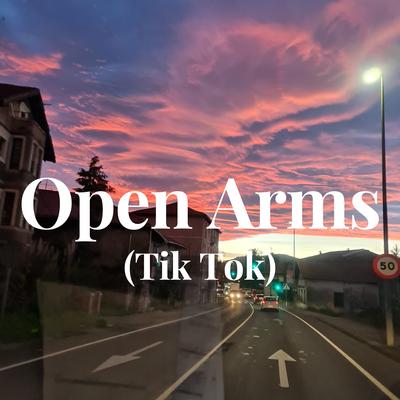 Open Arms - (Tik Tok)'s cover