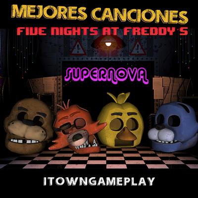 FNAF SUPERNOVA - Mejores Canciones de Five Nights at Freddy's's cover