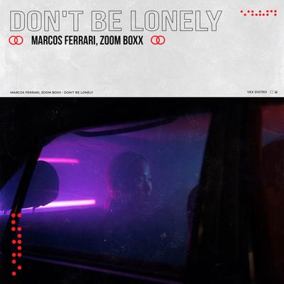 Don't Be Lonely By Marcos Ferrari, Zoom Boxx's cover