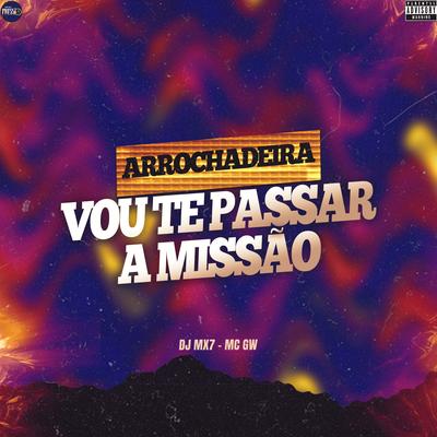 Arrochadeira Vou te Passar a Missão (feat. Mc Gw) (feat. Mc Gw)'s cover