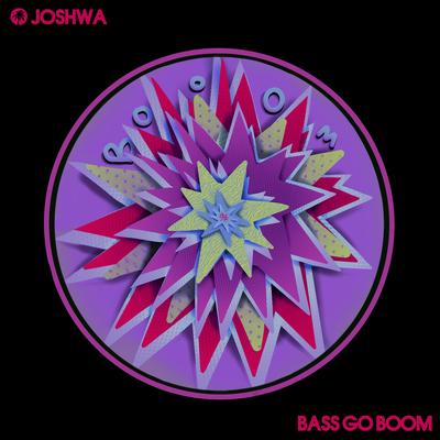 Bass Go Boom By Joshwa's cover