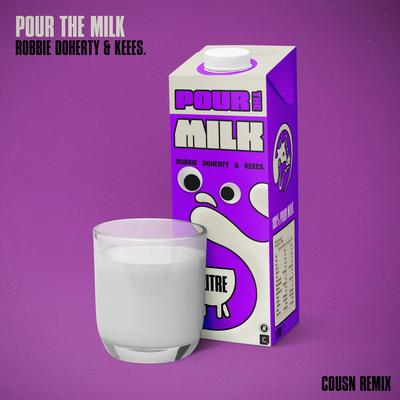 Pour the Milk (Cousn Remix) [Extended Mix]'s cover